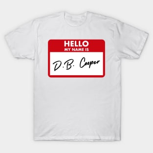 Hello my name is D. B. Cooper - unsolved mystery T-Shirt